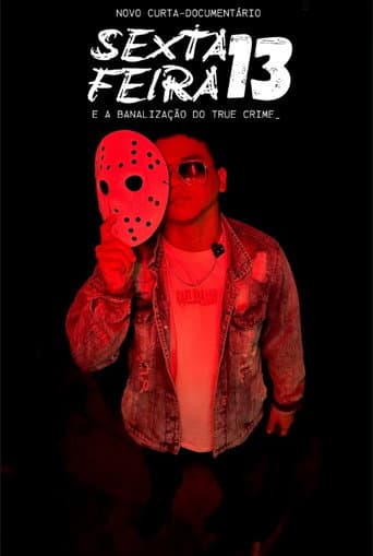 Affiche de SEXTA-FEIRA 13 - e a Banalização do true crime
