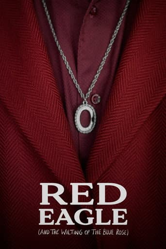 Affiche de Red Eagle (And the Wilting of the Blue Rose)