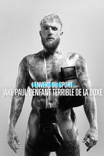 Affiche de L'Envers du sport : Jake Paul, l'enfant terrible de la boxe