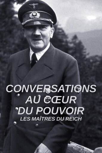Affiche de Conversations au cœur du pouvoir - Les maîtres du Reich
