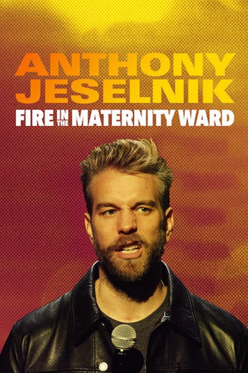 Affiche de Anthony Jeselnik: Fire in the Maternity Ward