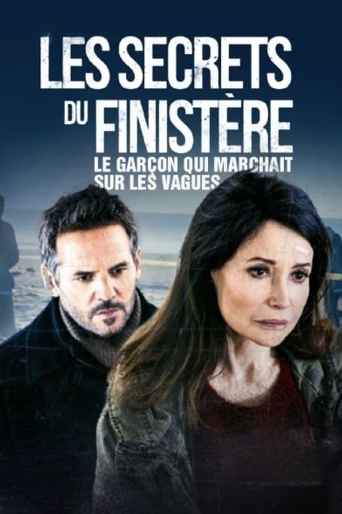 Affiche de Les secrets du Finistère - Le garçon qui marchait sur les vagues
