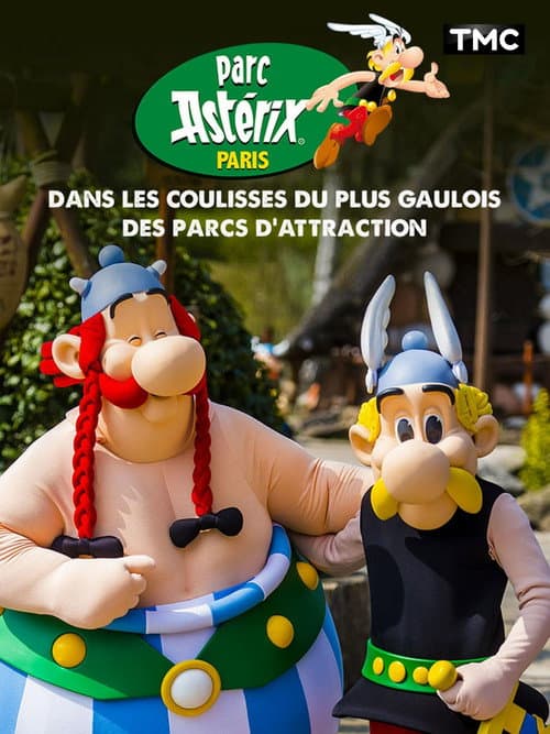 Affiche de Parc Astérix Dans Les Coulisses Du Plus Gaulois Des Parcs D'attraction