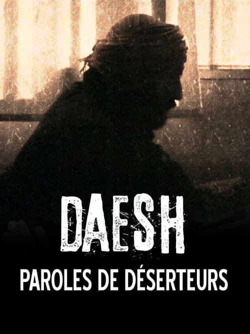 Affiche de Daesh, paroles de déserteurs
