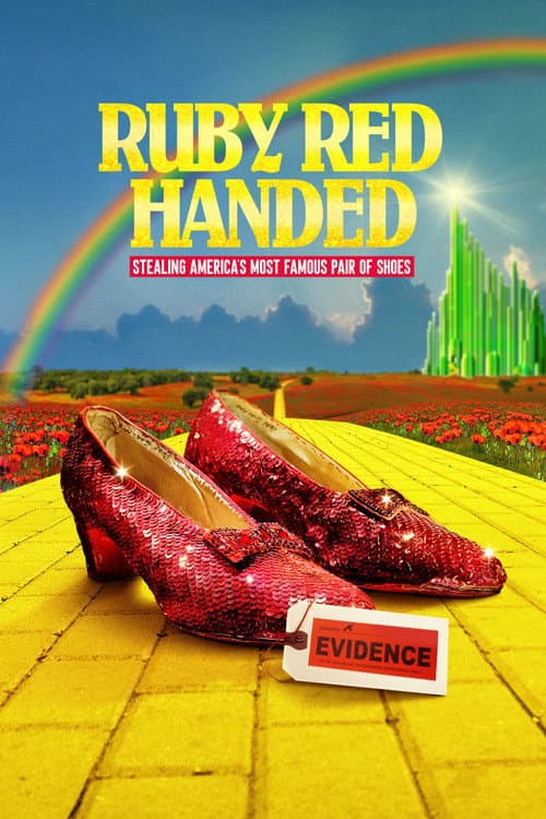 Affiche de Ruby Red Handed: Stealing America's Most Famous Pair of Shoes