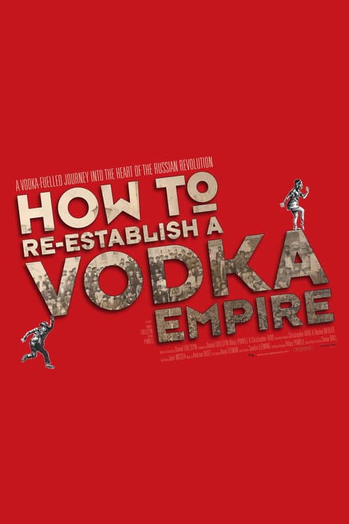 Affiche de Comment rétablir un empire de la vodka