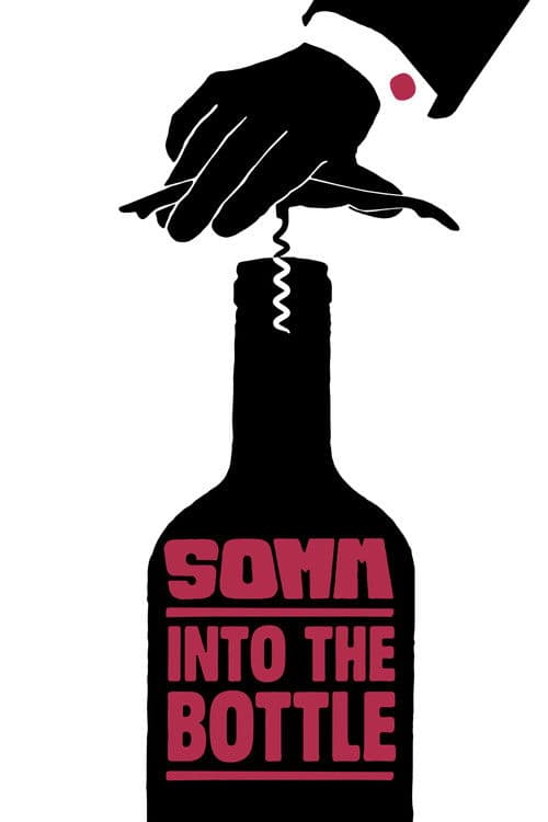 Affiche de Somm: Dans la Bouteille