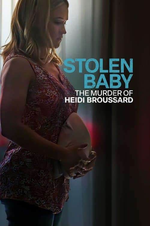 Affiche de Tuée pour son bébé : l'histoire vraie d'Heidi Broussard
