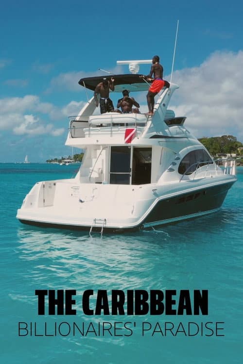 Affiche de The Caribbean: Billionaires' Paradise