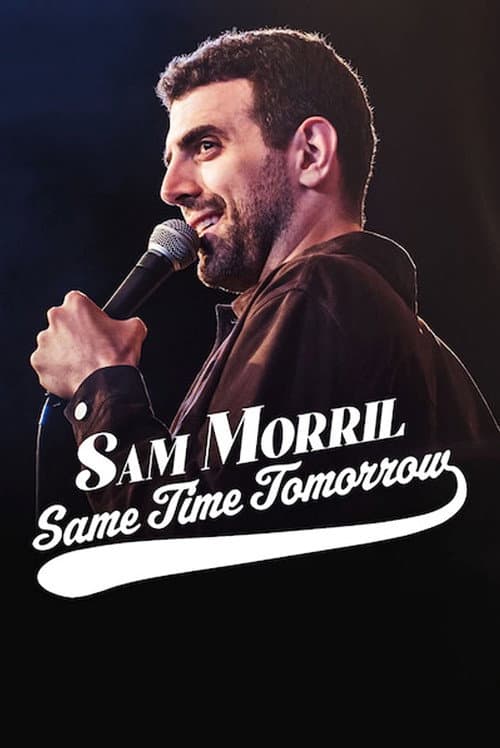 Affiche de Sam Morril: Same Time Tomorrow
