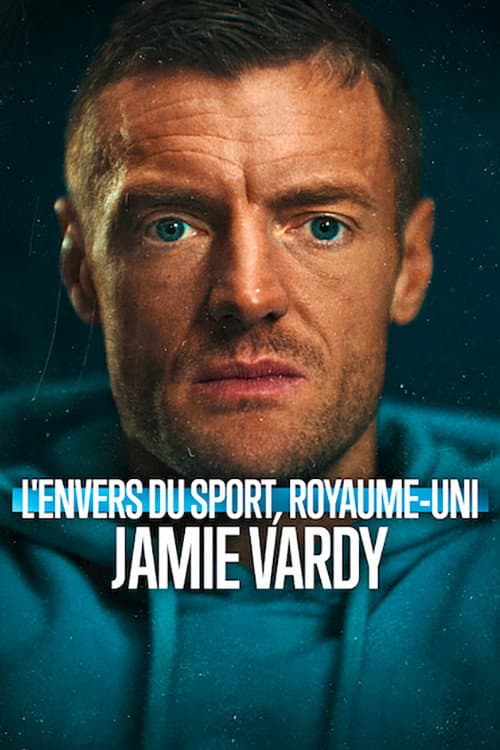 Affiche de L'Envers du sport, Royaume-Uni : Jamie Vardy