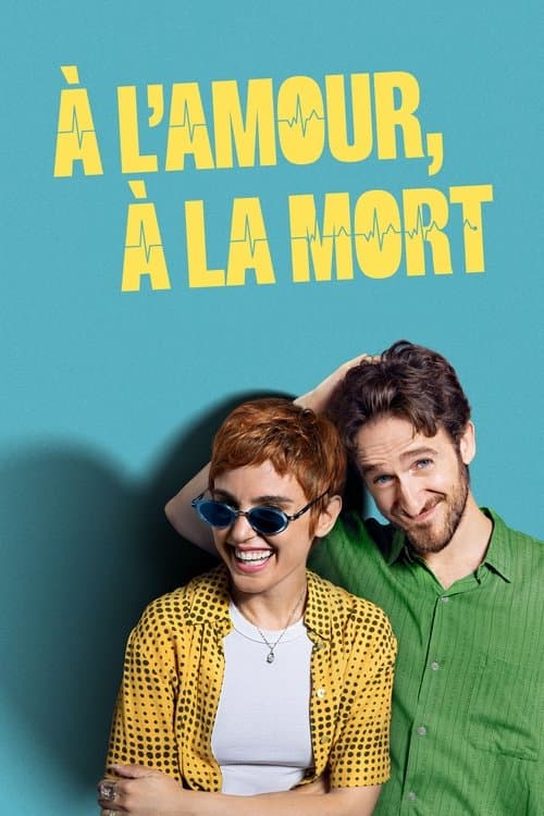 Affiche de À l’amour, à la mort