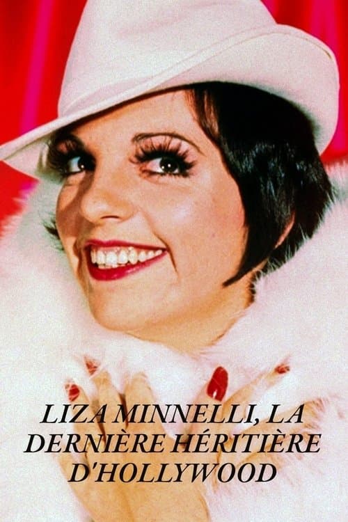 Affiche de Liza Minnelli, la dernière héritière d'Hollywood