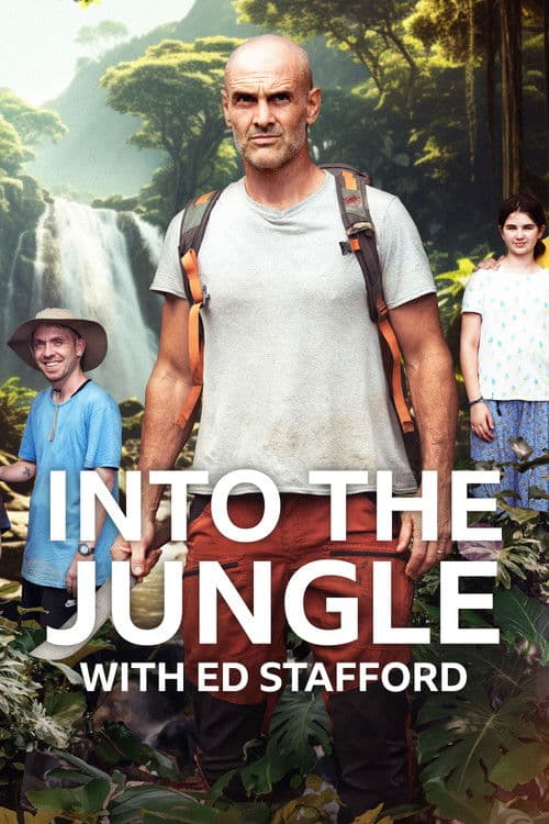 Affiche de Ed Stafford - Into the Jungle