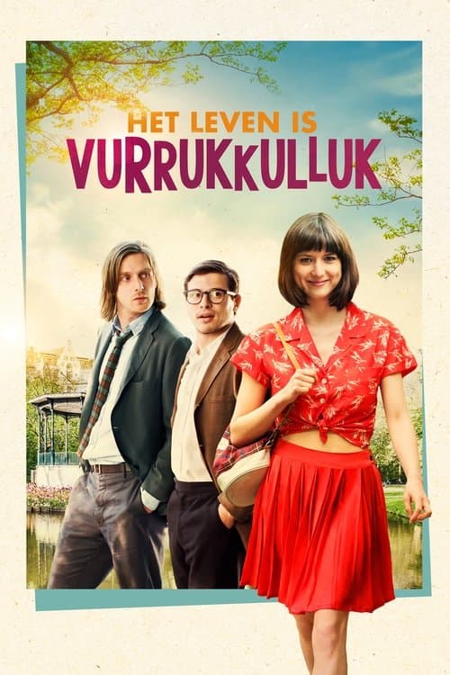 Affiche de Het leven is vurrukkulluk