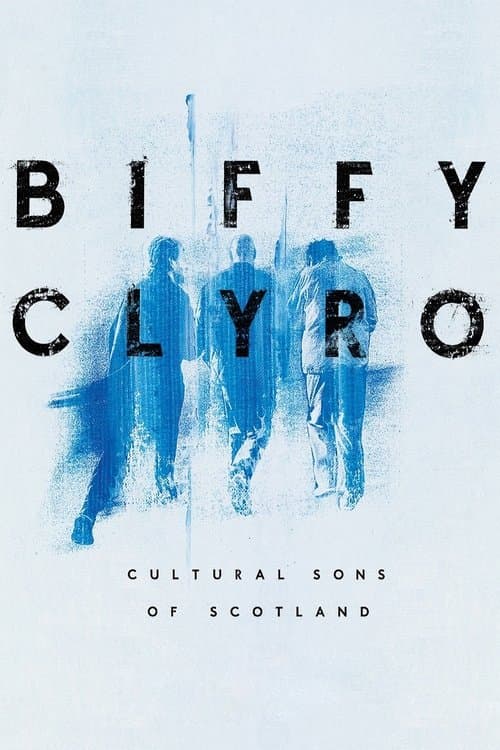 Affiche de Biffy Clyro: Cultural Sons of Scotland