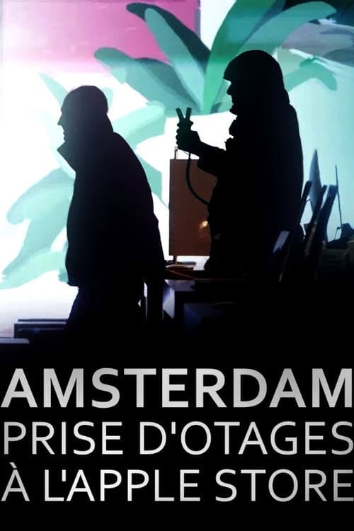 Affiche de Amsterdam : prise d'otages à l'Apple Store