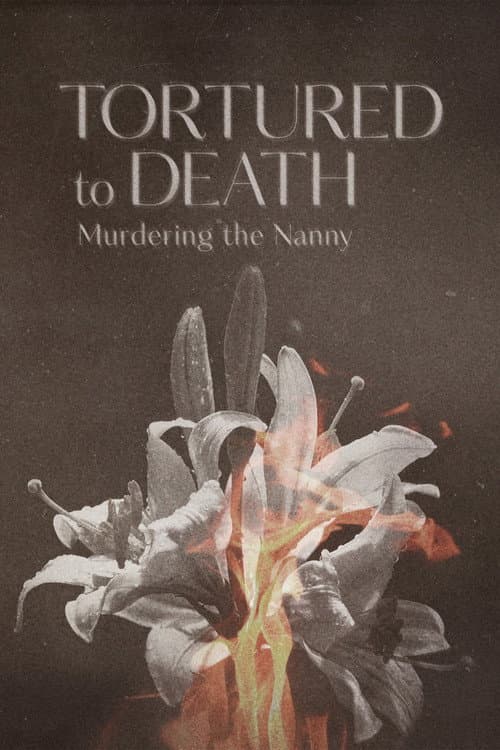 Affiche de Tortured to Death: Murdering the Nanny