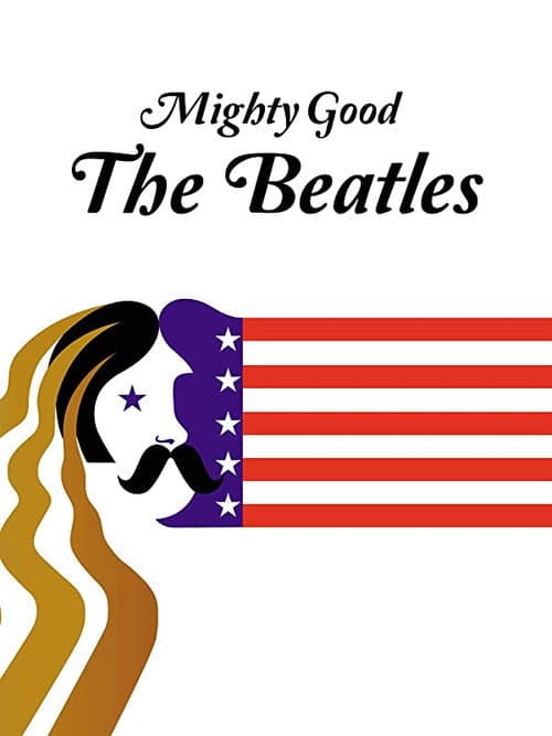 Affiche de Mighty Good: The Beatles