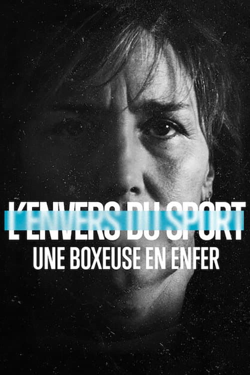 Affiche de L'Envers du sport : Une boxeuse en enfer