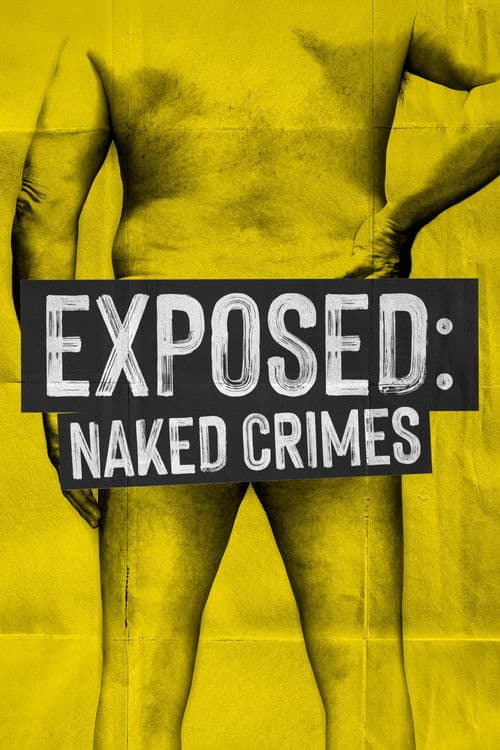 Affiche de Exposed: Naked Crimes
