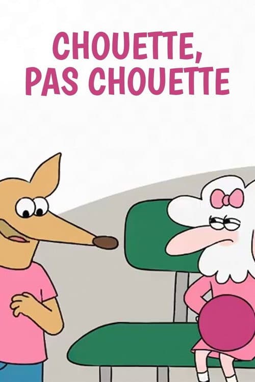 Affiche de Chouette, pas chouette