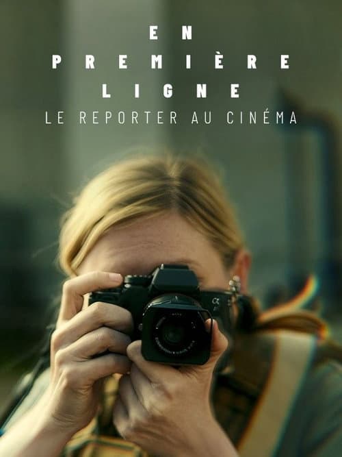 Affiche de En première ligne, le reporter au cinéma
