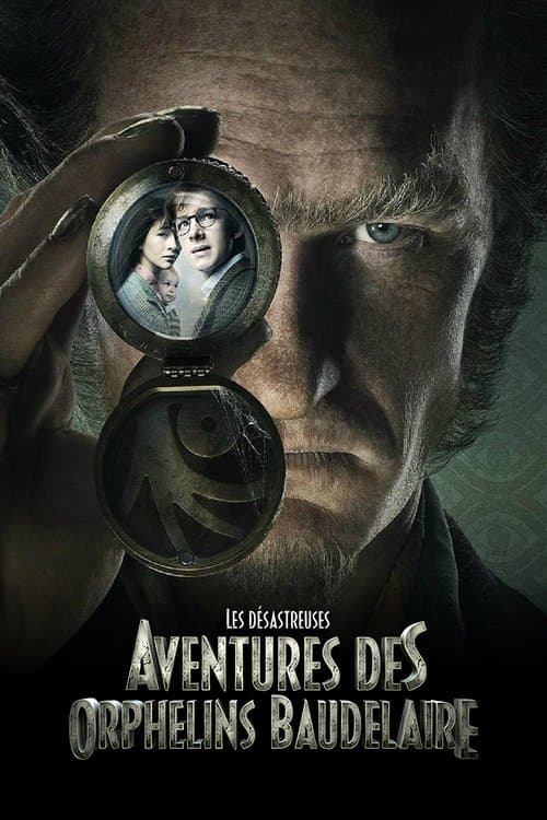 Affiche de Les Désastreuses Aventures des orphelins Baudelaire
