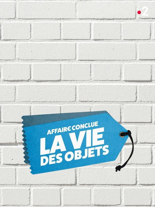 Affiche de Affaire conclue : la vie des objets