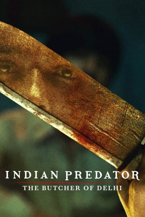 Affiche de Indian Predator : Le boucher de Delhi