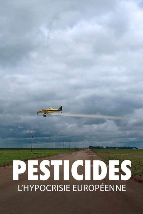 Affiche de Pesticides, l'hypocrisie européenne