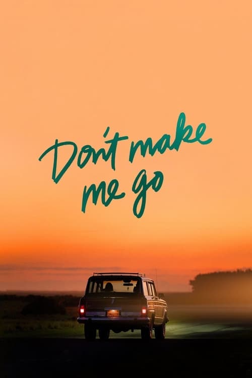 Affiche de Don't Make Me Go