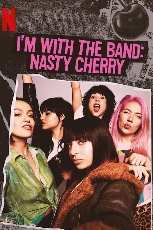Affiche de I'm with the Band: Nasty Cherry