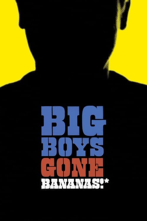 Affiche de Big Boys Gone Bananas!*