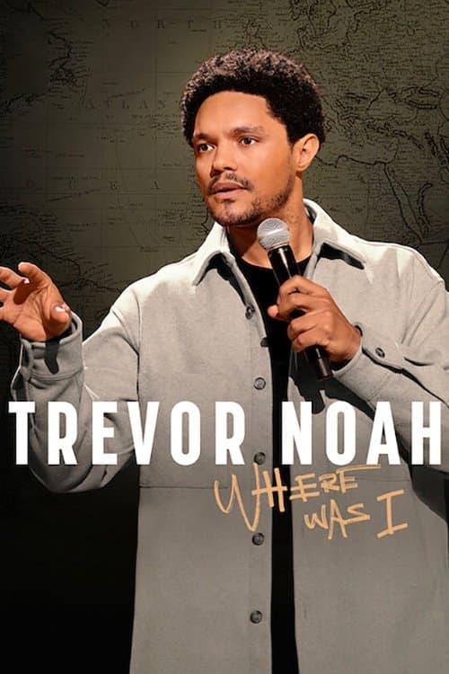 Affiche de Trevor Noah: Where Was I