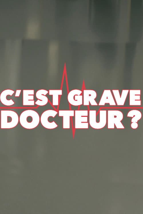Affiche de C'est grave docteur ?