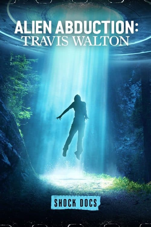 Affiche de Enlèvement extraterrestre : le dossier Travis Walton