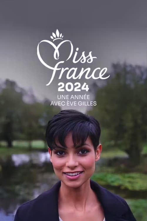 Affiche de Miss France 2024 : Une année avec Ève Gilles