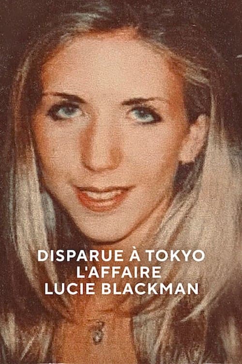 Affiche de Disparue à Tokyo : L'affaire Lucie Blackman