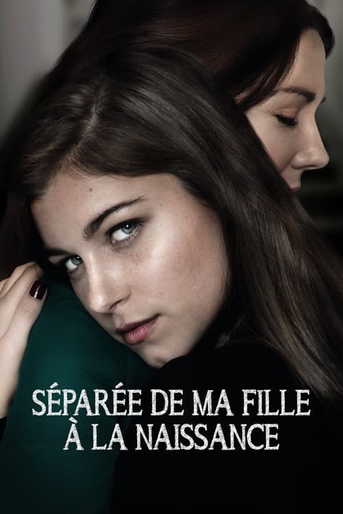 Affiche de Séparée de ma fille à la naissance