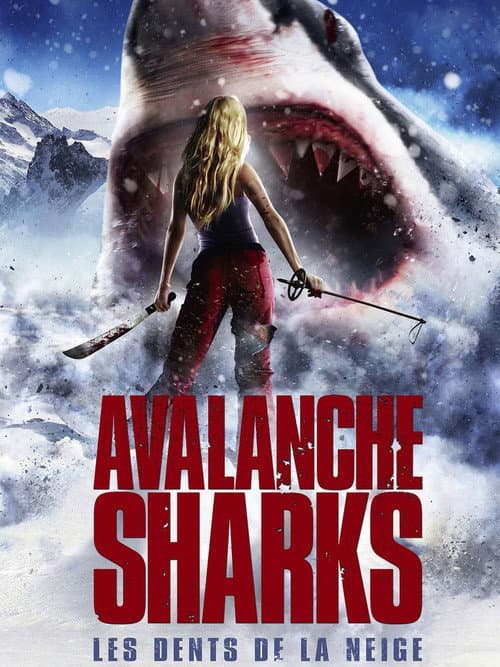 Affiche de Avalanche Sharks : Les dents de la neige