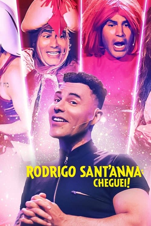 Affiche de Rodrigo Sant'Anna: Cheguei