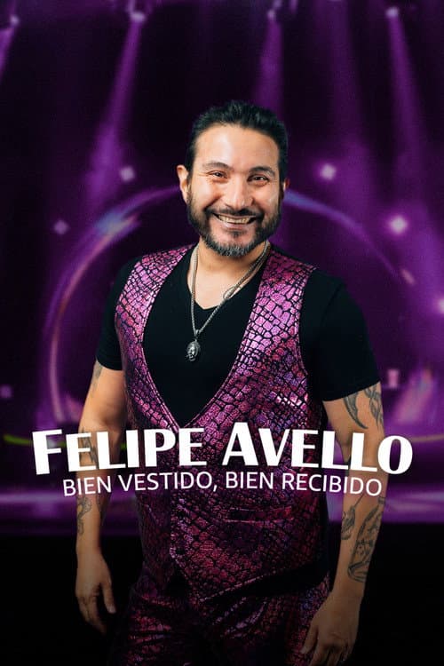 Affiche de Felipe Avello: Bien vestido, bien recibido