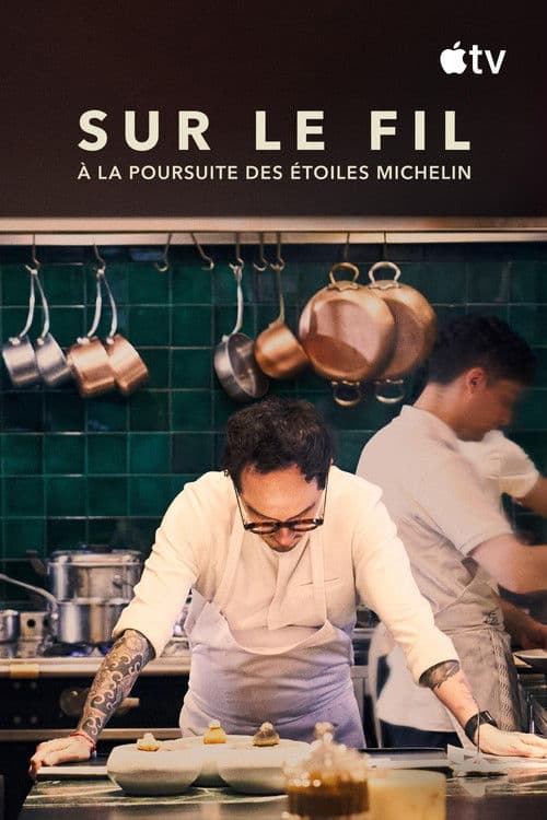 Affiche de Sur le fil : à la poursuite des Étoiles Michelin