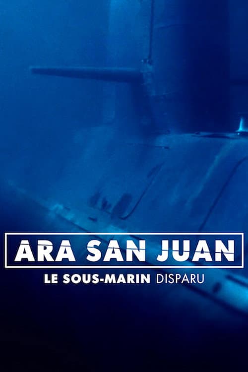 Affiche de ARA San Juan : Le sous-marin disparu