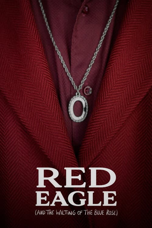 Affiche de Red Eagle (And the Wilting of the Blue Rose)