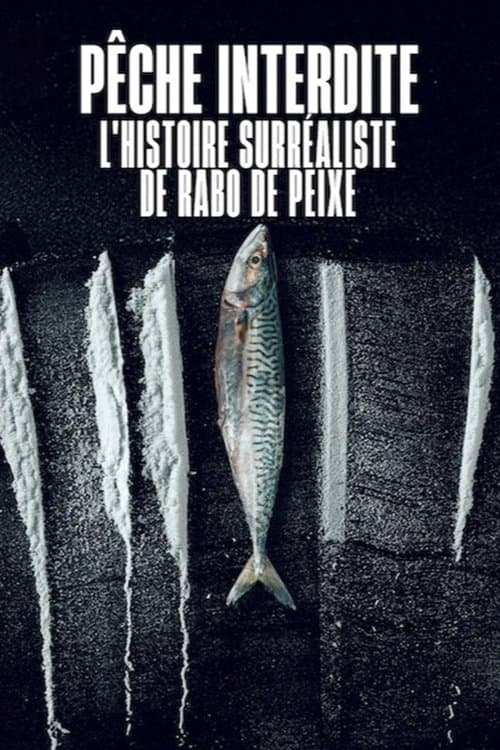 Affiche de Pêche interdite : L'histoire surréaliste de Rabo de Peixe