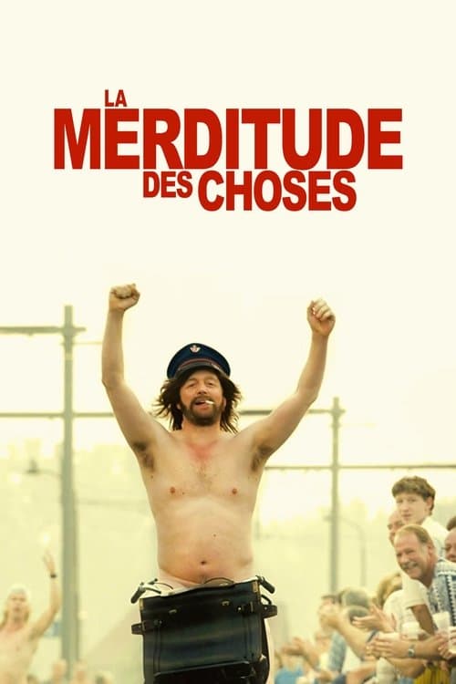 Affiche de La merditude des choses