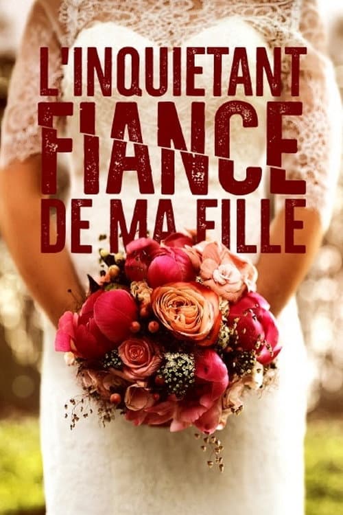 Affiche de L'inquiétant fiancé de ma fille