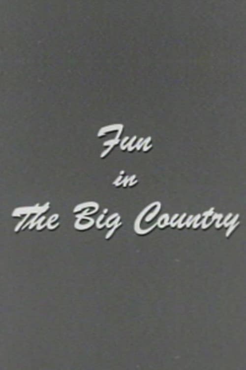 Affiche de Fun in the Big Country